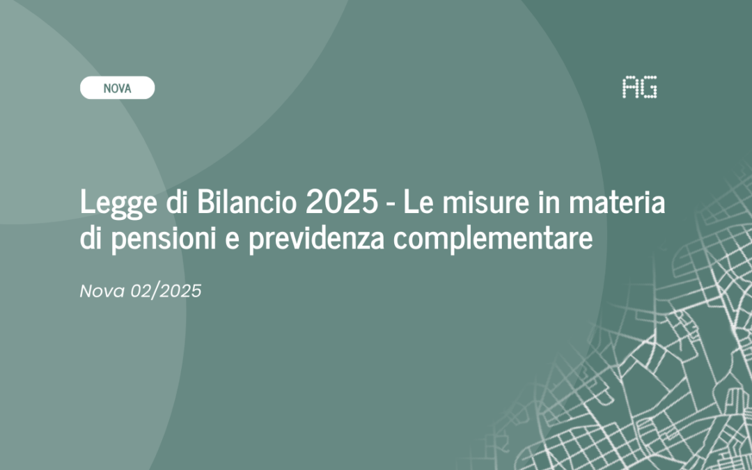 Nova 02/2025: Legge di Bilancio 2025 – Le misure in materia di pensioni e previdenza complementare
