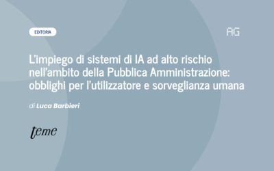 L’impiego di sistemi di IA ad alto rischio nell’ambito della Pubblica Amministrazione: obblighi per l’utilizzatore e sorveglianza umana
