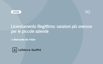 Licenziamento illegittimo: sanzioni più onerose per le piccole aziende