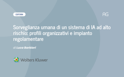 Sorveglianza umana di un sistema di IA ad alto rischio: profili organizzativi e impianto regolamentare