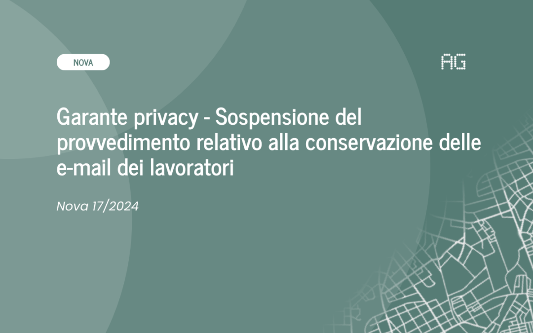 Garante privacy – sospensione del provvedimento relativo alla conservazione delle e-mail dei lavoratori