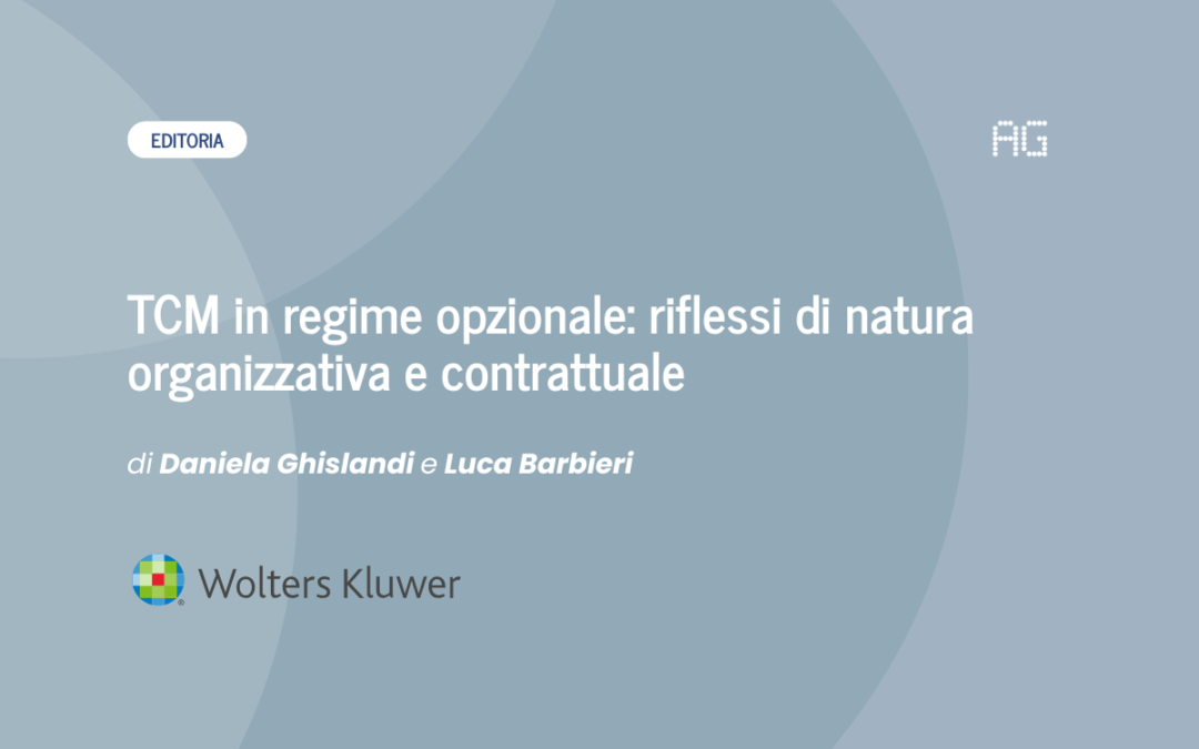 TCM in regime opzionale: riflessi di natura organizzativa e contrattuale