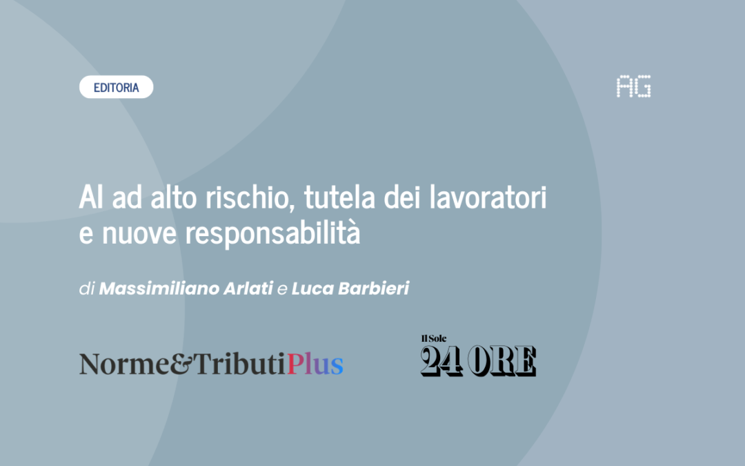 AI ad alto rischio, tutela dei lavoratori e nuove responsabilità